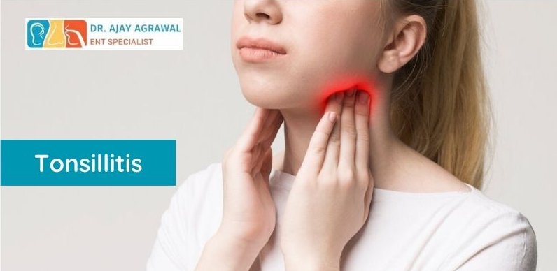A woman holds her hands to her throat, which is highlighted red, next to a blue box with the text "Tonsillitis". The logo and name of Dr. Ajay Agrawal, ENT Specialist, are also included.