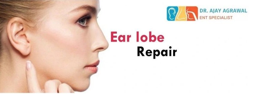 A woman points to her earlobe. Text reads "Ear lobe Repair". The logo and name of Dr. Ajay Agrawal, ENT Specialist, are also included.
