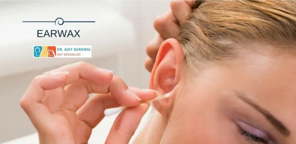 A person uses a cotton swab to clean their ear, next to the text "EARWAX". The logo and name of Dr. Ajay Agrawal, ENT Specialist, are also included.